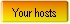 your hosts